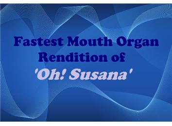 Fastest Mouth Organ Rendition Of \'Oh! Susanna\'