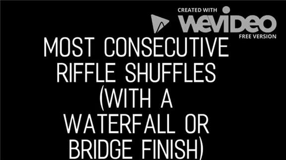 Most Consecutive Riffle Shuffles (With Waterfall Finish) Done in a Minute